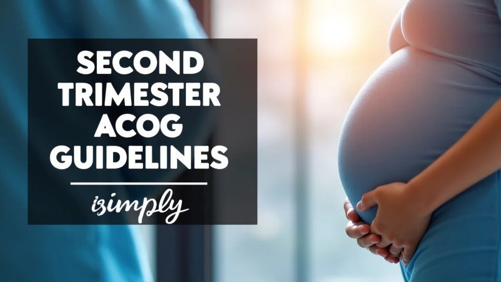 Second Trimester ACOG Guidelines Explained Simply