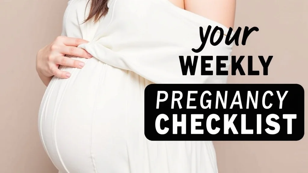 Your Weekly Pregnancy Checklist Printable Guide